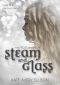 [The Frost Chronicles 06] • Steam and Glass (The Frost Chronicles Book 6)